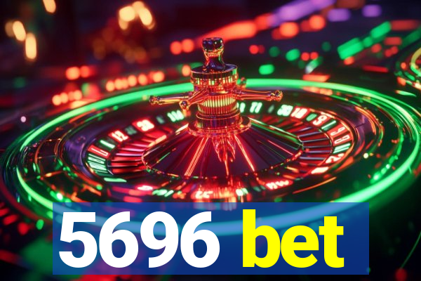 5696 bet