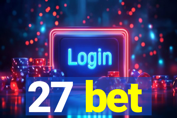 27 bet