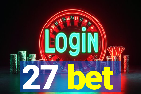 27 bet