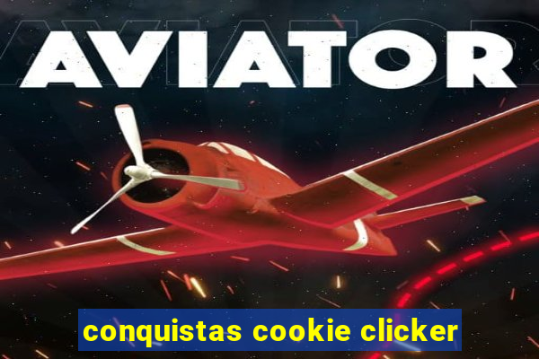 conquistas cookie clicker