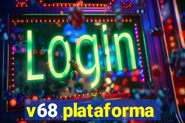 v68 plataforma