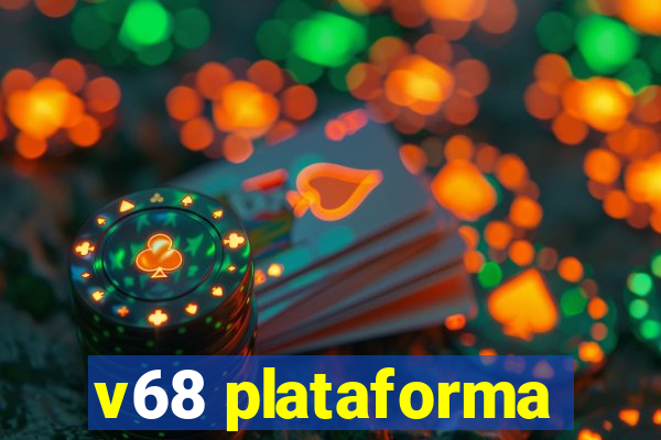 v68 plataforma