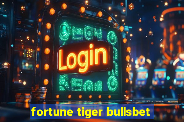 fortune tiger bullsbet