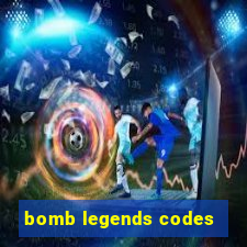 bomb legends codes