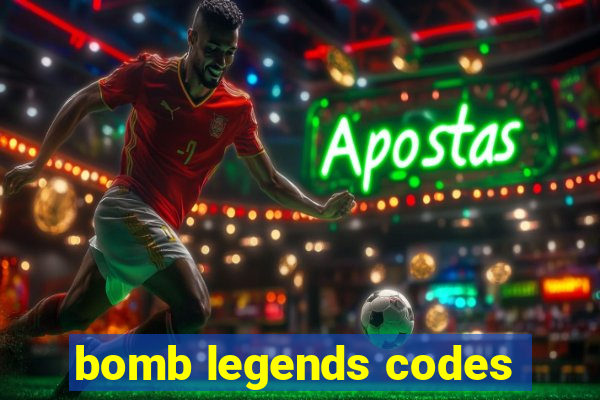 bomb legends codes