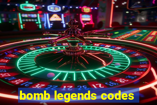 bomb legends codes