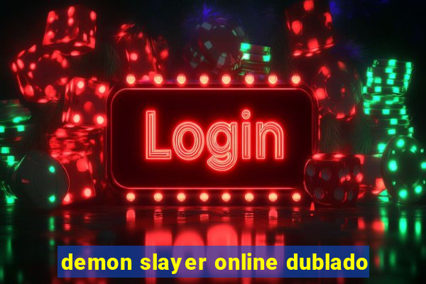 demon slayer online dublado