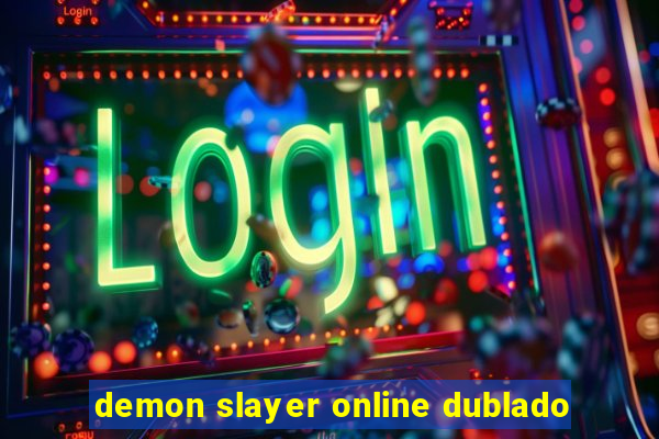 demon slayer online dublado