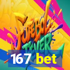 167 bet