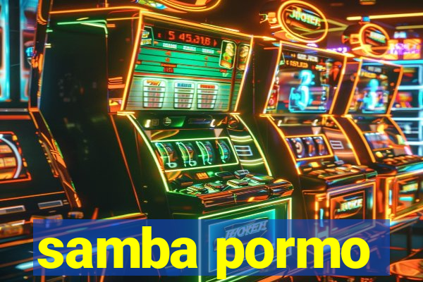 samba pormo