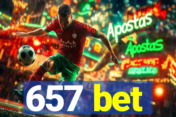 657 bet