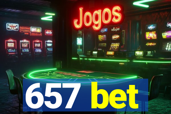 657 bet