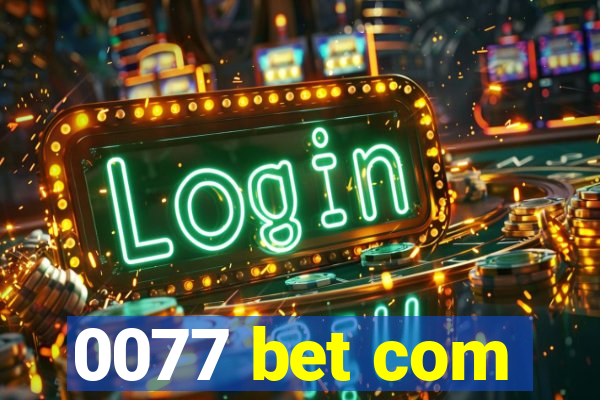 0077 bet com