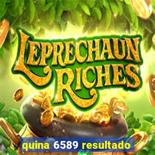 quina 6589 resultado