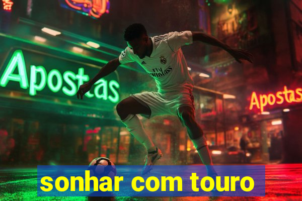 sonhar com touro