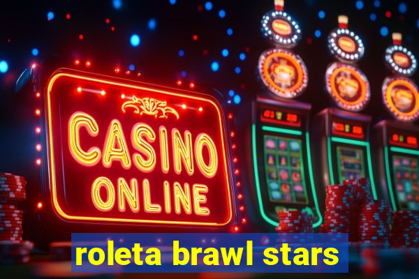 roleta brawl stars