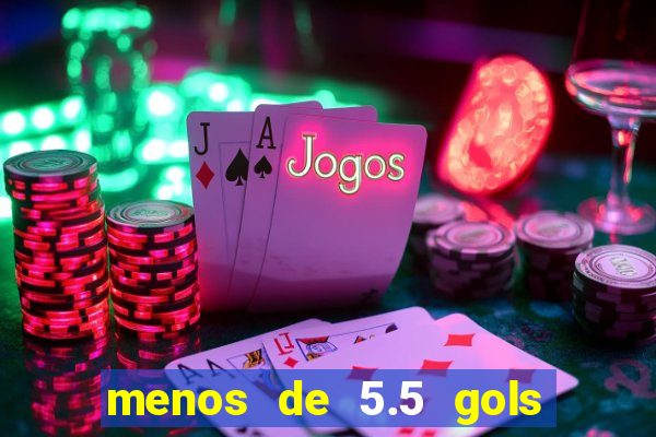 menos de 5.5 gols o que significa