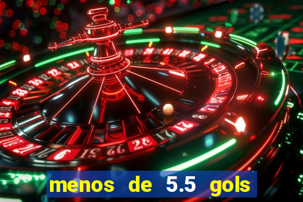 menos de 5.5 gols o que significa