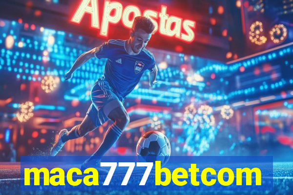 maca777betcom