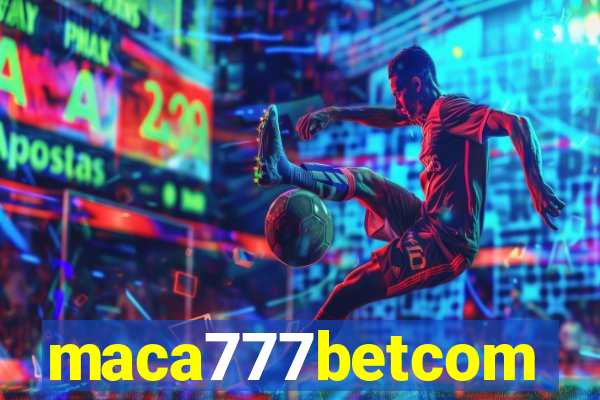 maca777betcom