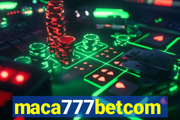 maca777betcom