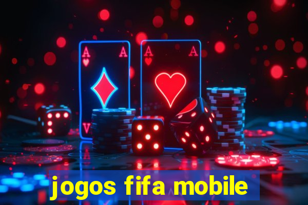 jogos fifa mobile