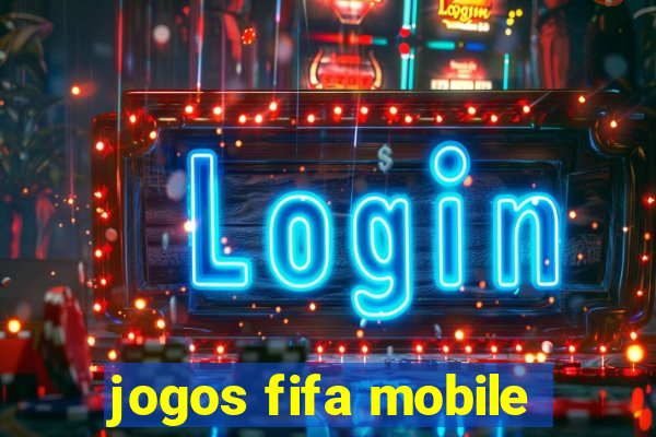 jogos fifa mobile