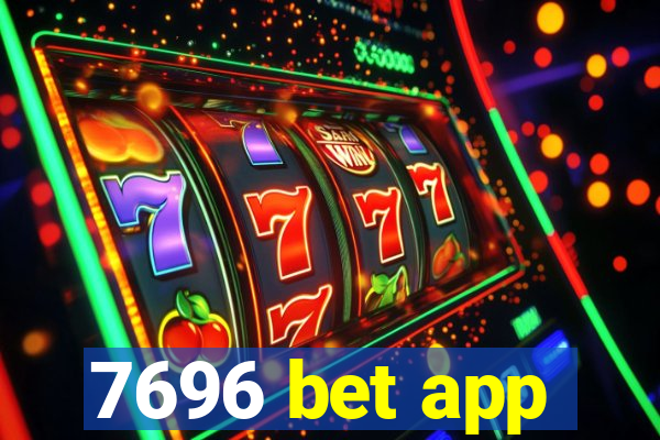 7696 bet app