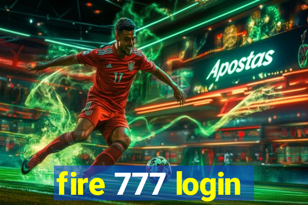 fire 777 login