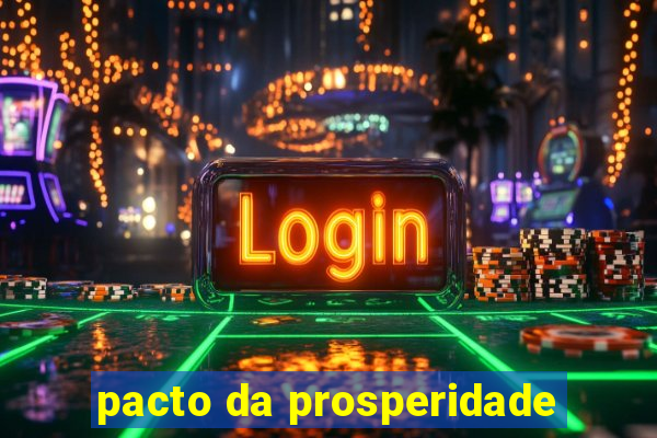 pacto da prosperidade