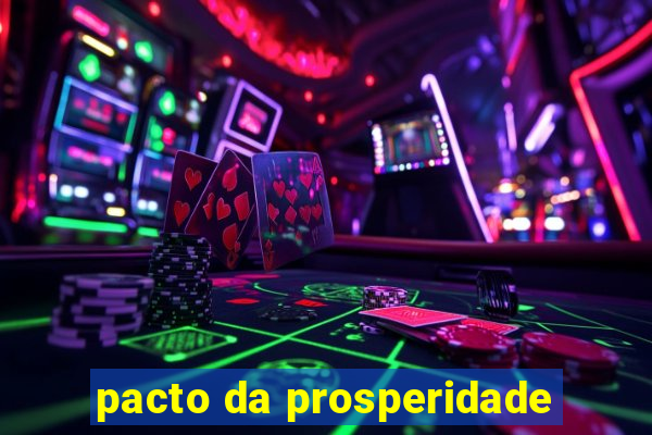 pacto da prosperidade