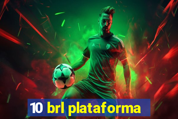 10 brl plataforma