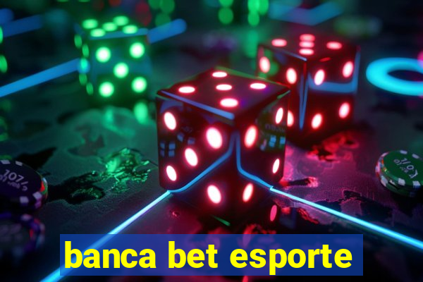 banca bet esporte