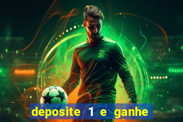 deposite 1 e ganhe 10 vai de bet