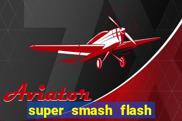 super smash flash 2 completo no jogos 360