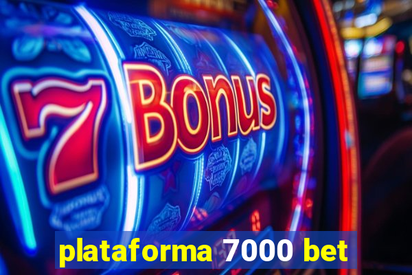 plataforma 7000 bet