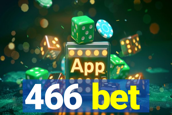 466 bet