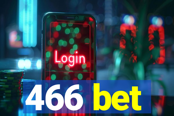 466 bet