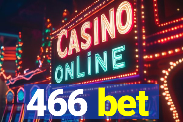 466 bet