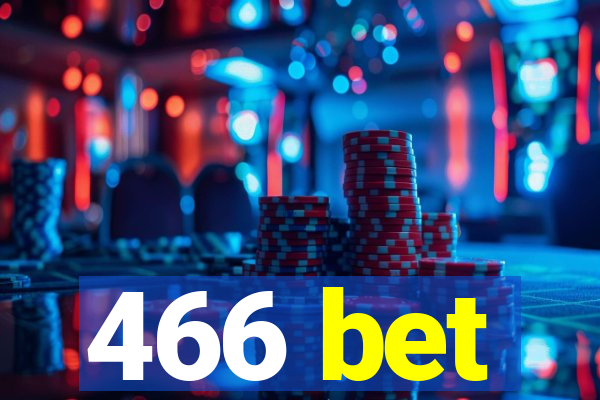 466 bet