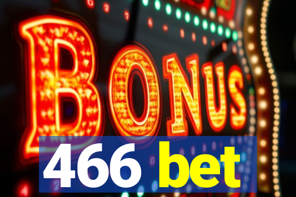 466 bet