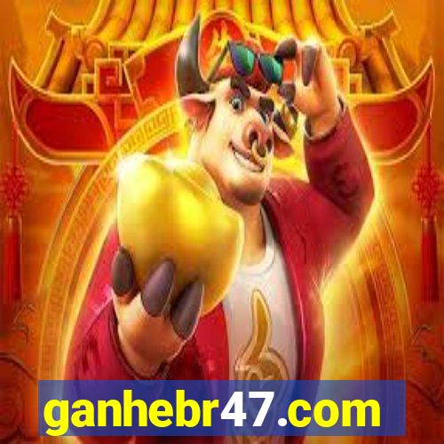 ganhebr47.com