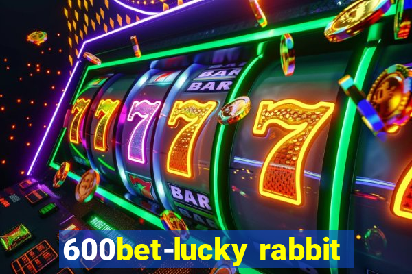 600bet-lucky rabbit