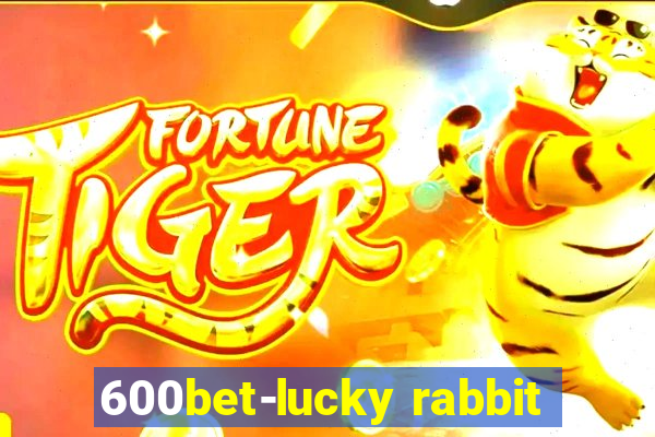 600bet-lucky rabbit