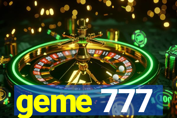 geme 777