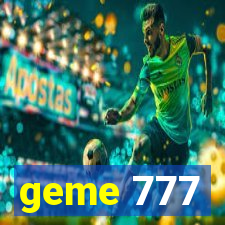 geme 777