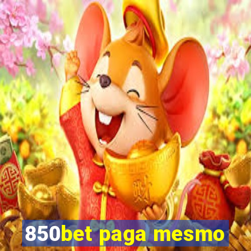 850bet paga mesmo