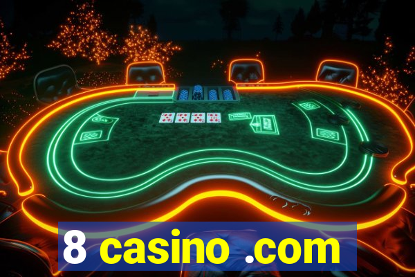 8 casino .com