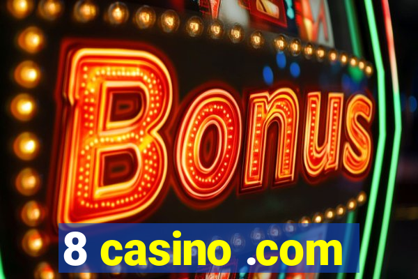 8 casino .com