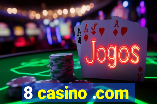 8 casino .com